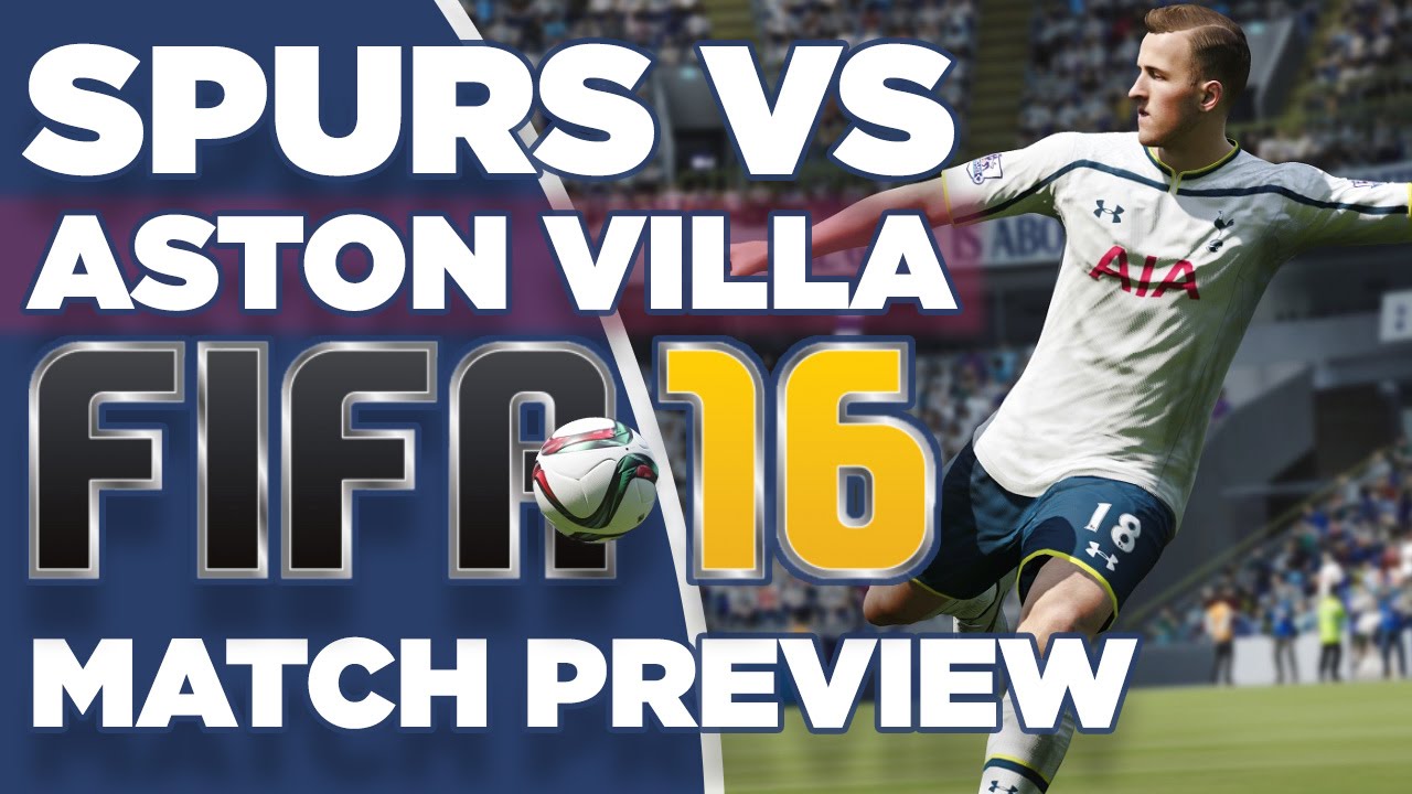 Spurs vs Aston Villa The Premium Rat FIFA 16 Preview Spurred On