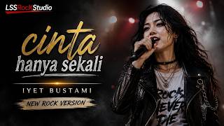 🎸 NUANSA BARU, RASA LAMA! CINTA HANYA SEKALI – Iyet Bustami | Rock Version