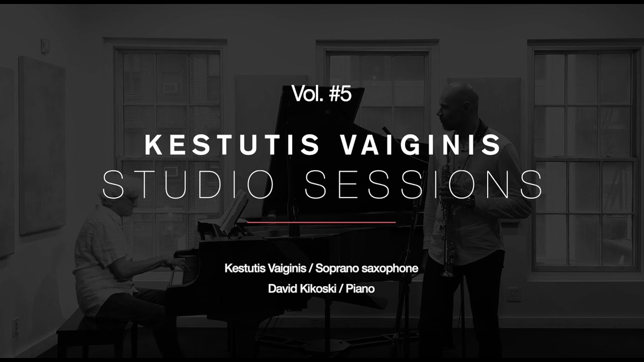 Kestutis Vaiginis & David Kikoski / Passing NYC Trains / Studio Sessions Vol. #5