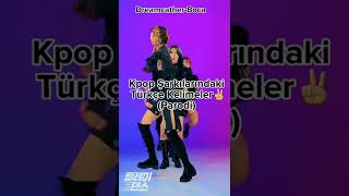 Kpop Şarkılarındaki Türkçe Kelimeler✌(Parodi) #shorts  #kpop #edit #funnyvideo #blackpink #bts