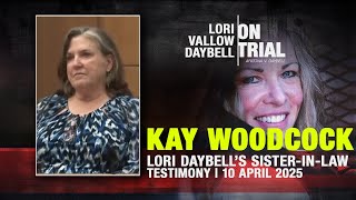 Kay Woodcock, Lori Vallow Daybell's sister-in-law, testifies in her Arizona trial