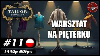 Warsztat na pięterku || #11 || Tailor Simulator gameplay PL
