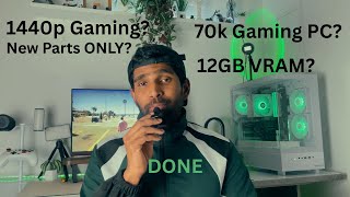 Gaming PC for 1440p 2k Gaming? Malayalam. 70k Budget.
