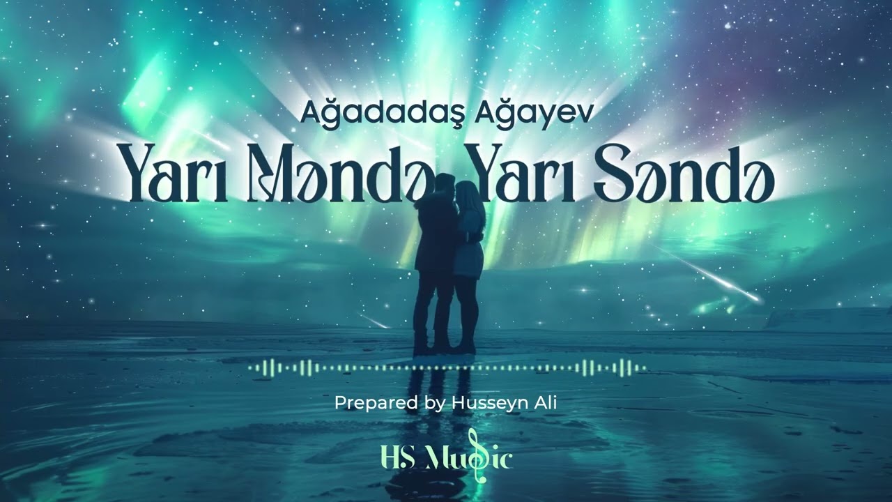 Ağadadaş Ağayev - Yarı səndə, yarı məndə (HS Music version)