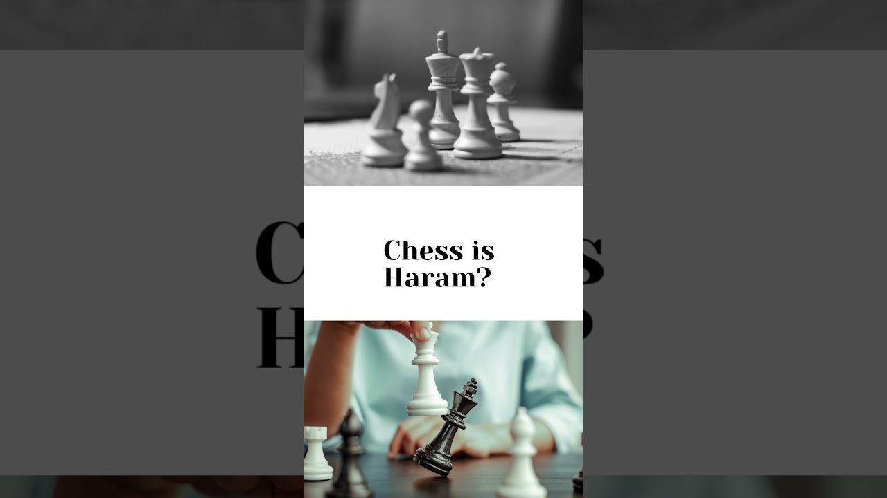 Did you know that chess is haram? 
