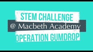 STEM Challenge: Operation Gumdrop