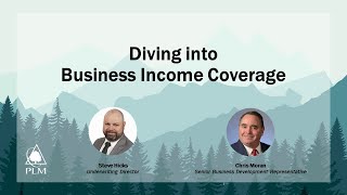 PLM Webinar: Diving Into Business Income Coverage (Business Interruption)