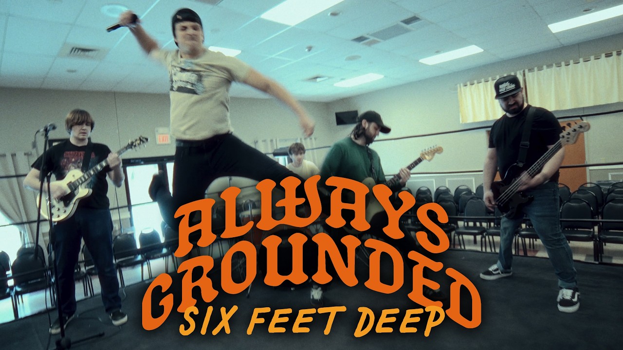Always Grounded - Six Feet Deep (Official Music Video)
