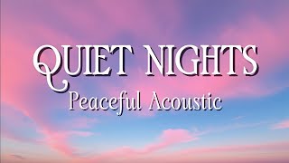 Quiet Nights 🌙 | Peaceful Acoustic | Official Music Video 🤍🎶✨