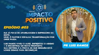 Download Lagu O que fez um DJ de aparelhagem virar pastor? Pastor Luiz Ramos - Impacto Positivo #03