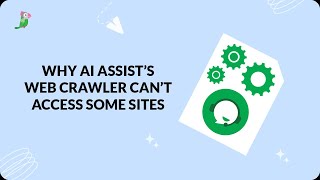 Why AI Assist’s web crawler cannot access some sites Information