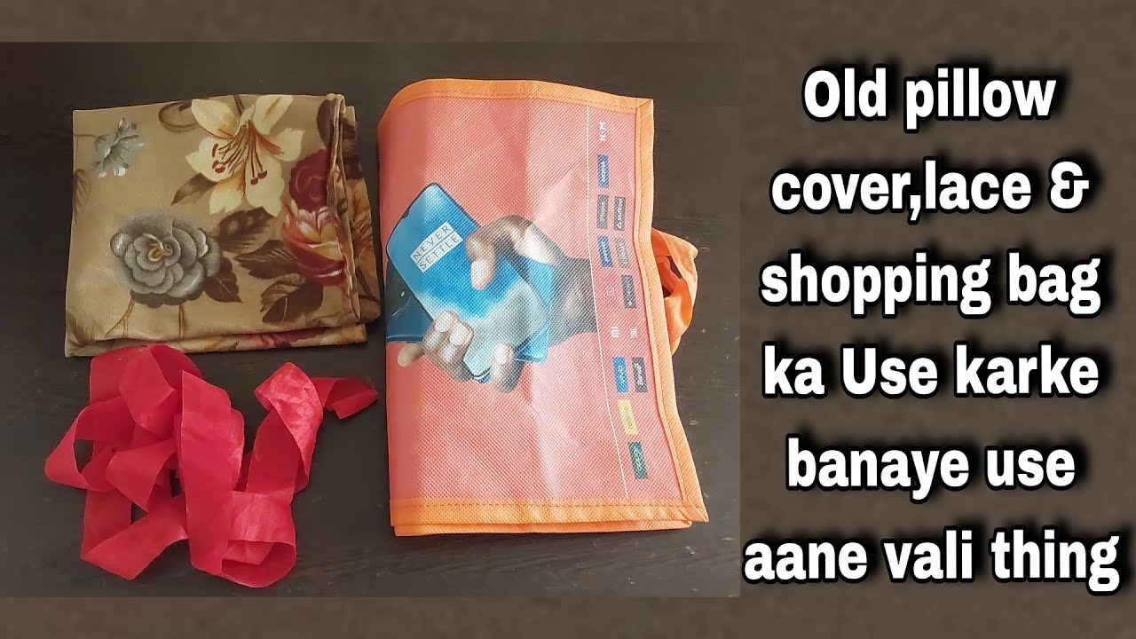 Pillow cover, lace and Shopping bag ka Use karke banaye kuch naya V