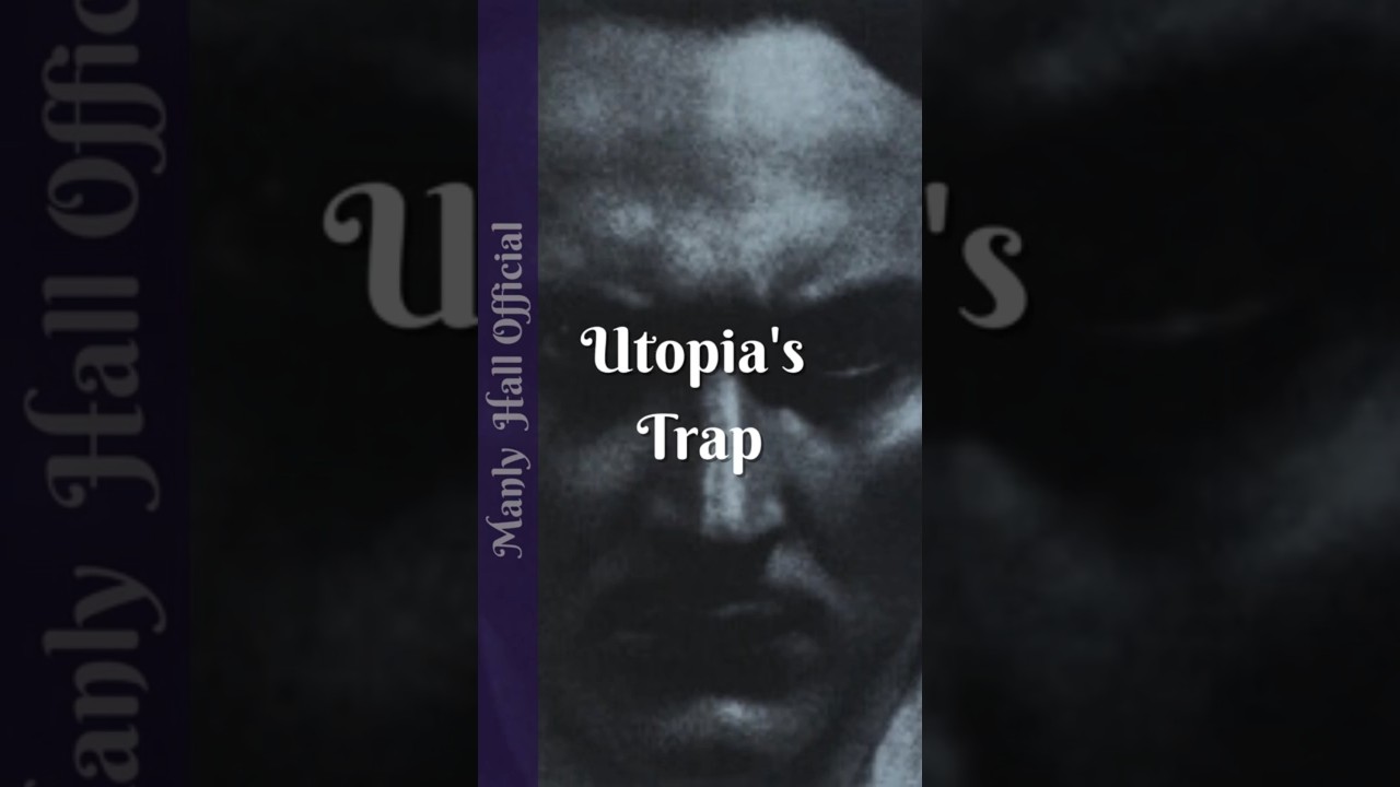 Мэнли П. Холл: Ловушка Утопии