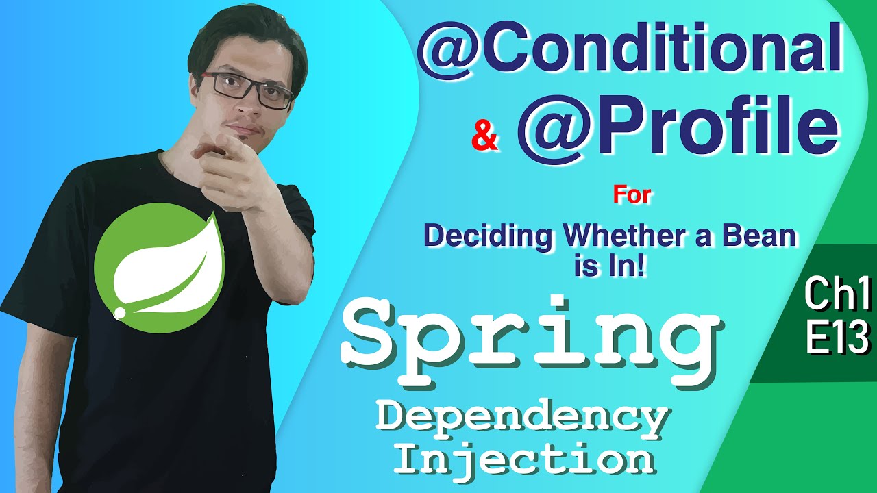 Conditional & it`s son, @Profile | Dependency Injection |Spring Tutorial  |Ch1|E13| - YouTube