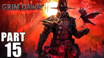 Grim Dawn | Arcanist | Part 15 - Somer Festival | No Commentary