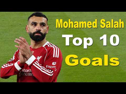 Mohamed Salah Top 10 Best Goal Ever