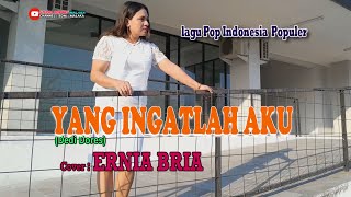 YANG INGATLAH AKU-(Dedi Dores)-Cover-ERNIA BRIA-Studio DONBERS MALAKA Chanel (SDM)-TV Malaka