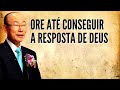 David Paul Yonggi Cho - COMO ORAR ATÉ CONSEGUIR A RESPOSTA DE DEUS | A Quarta Dimensão(Em Português)
