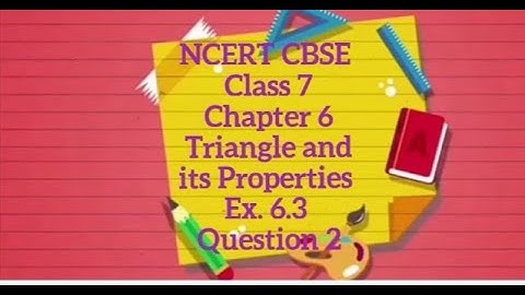 NCERT /CBSE Class 7 Maths  Ch. 6 The Triangle and its Properties Ex 6.3 Q.No. 2