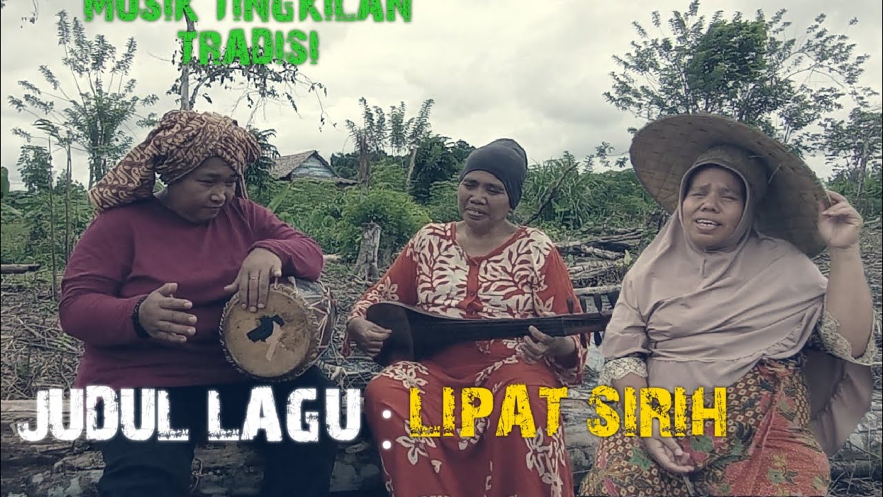 MUSIK TINGKILAN TRADISI, JUDUL LAGU : LIPAT SIRIH BY TRIO NDUT