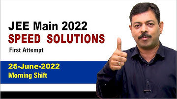 Speed Solutions to JEE Main 2022 | 25-June Morning Shift