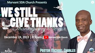 Morvant SDA Church Thanksgiving Service | We Still Give Thanks | December 24, 2022