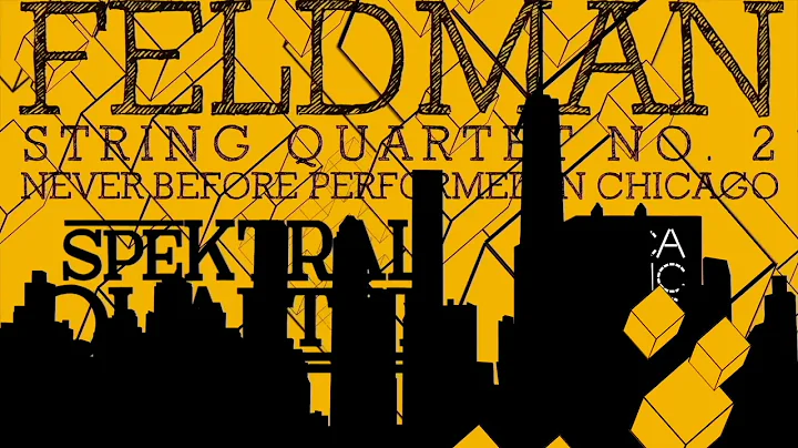March 11: Feldman's 2nd Quartet at the MCA