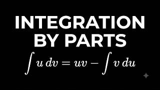 Integration by Parts and Sample problems | Calculus 2