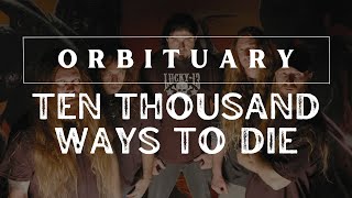 TEN THOUSAND WAYS TO DIE ORBITUARY LYRICS