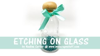 How To Etch Onto Glass