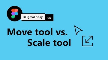 Difference between the Move and Scale tools #FigmaFriday 06