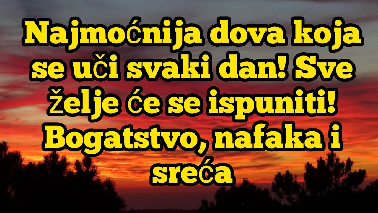 Najmoćnija dova koja se uči svaki dan! Sve želje će se ispuniti! Bogatstvo, nafaka i sreća