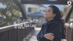 Rany Simbolon - Untuk Apa Lagi ( Official Music Video )  - Durasi: 4:34. 