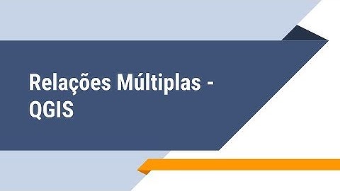 Relações múltiplas com o QGIS