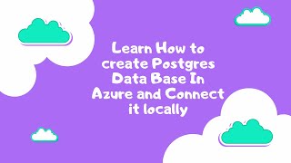 ✅ How to Create a PostgreSQL Database on Azure and Connect Locally | Step-by-Step Guide