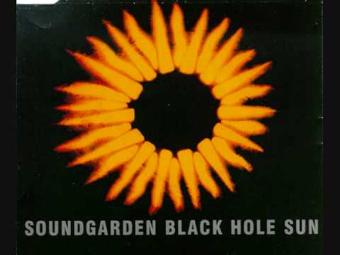 Black Hole Sun- Soundgarden