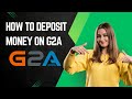 How to Deposit Money on G2A