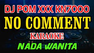 Karaoke No Comment Karaoke Tuti Wibowo/Bunda Corla DJ MIX POM XXX KN7000 Nada Wanita