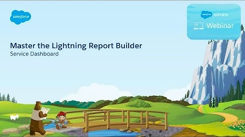 Master the Lightning Report Builder: Service Dashboard
