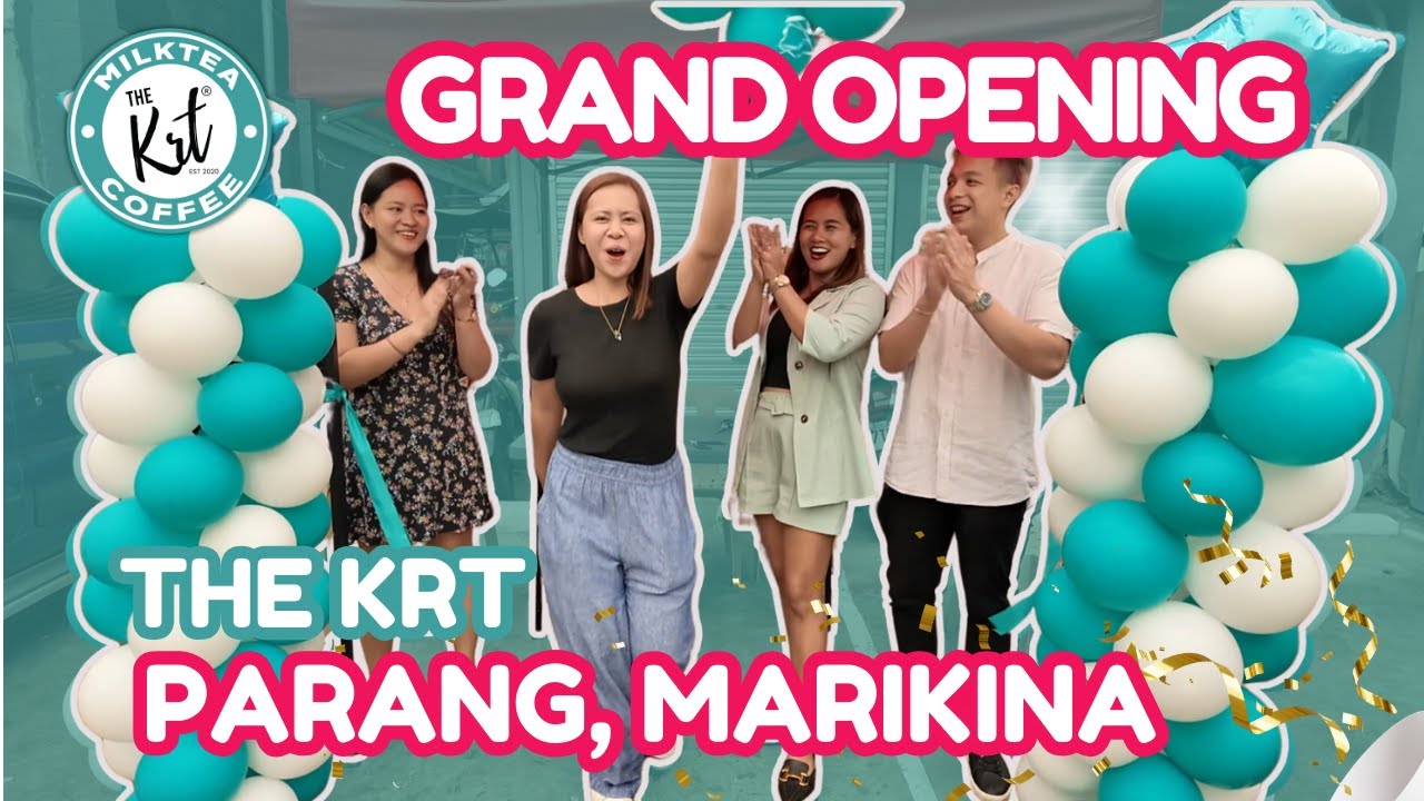 THE KRT - Parang, Marikina Grand Opening Highlights