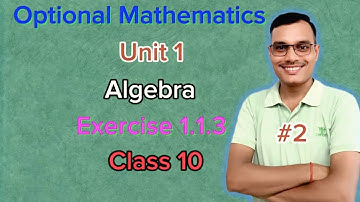 Optional Mathematics Unit 1 Algebra Concept of Exercise with simple Technique