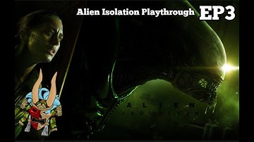 Alien Isolation Playthrough EP3: Axel (NO COMMENTARY)