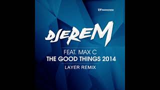 Djerem feat. Max C - The Good Things (Layer Remix)