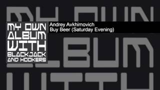 Andrey Avkhimovich - Buy Beer (Saturday Evening)