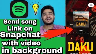 How to send Spotify song on snapchat with video in background | Send Spotify song video on snapchat screenshot 1