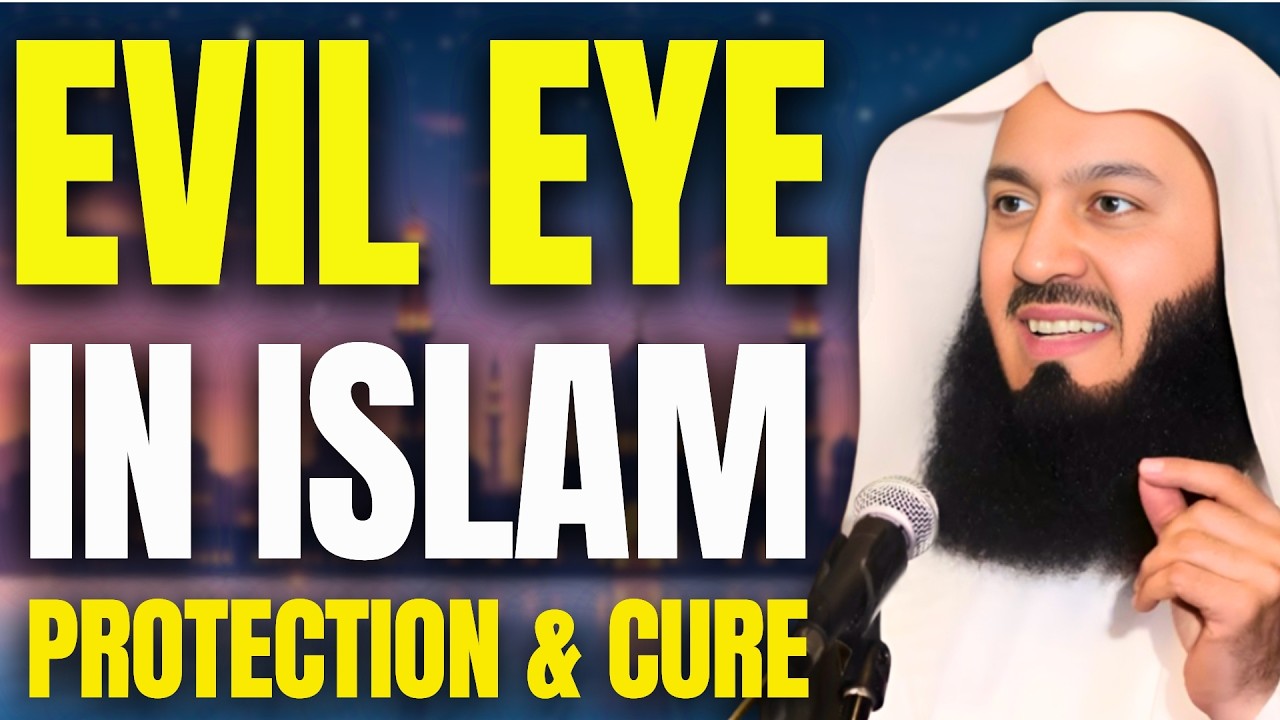The Evil Eye Is Real -- And Here's How to Protect Yourself | Mufti Menk