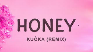 Kučka - Honey (Medasin Remix) (Lyrics)