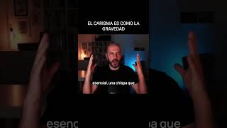 Por qué el Carisma es como la Gravedad.
