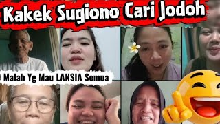 NGAKAK HABIS! KAKEK SUGIONO CARI JODOH DI TIKTOK, MALAH YANG MAU LANSIA SEMUA 🤣 | LUCU BANGET!