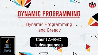 Count A+B+C subsequences | Dynamic Programming and Greedy | In English | Java | Video_16